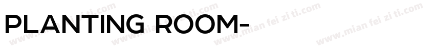 PLANTING ROOM字体转换